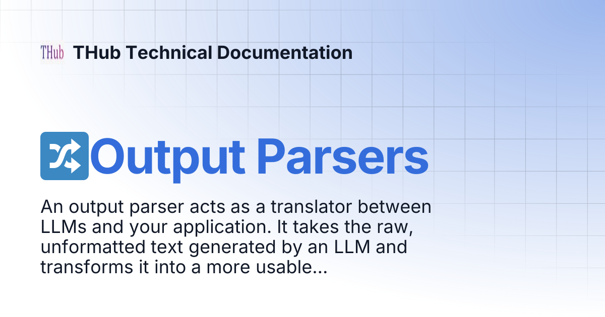 🔀Output Parsers | THub Technical Documentation
