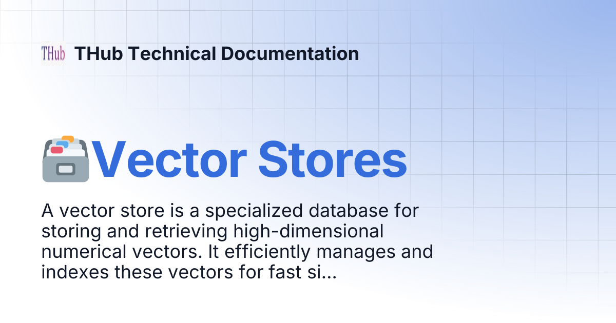 🗃️Vector Stores | THub Technical Documentation