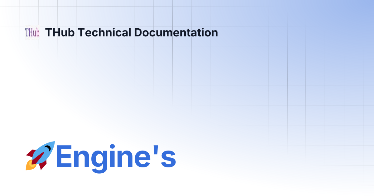 🚀Engine's | THub Technical Documentation